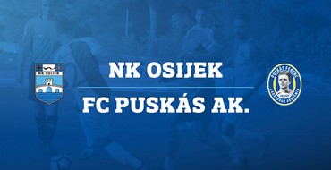 NK Osijek - FC Puskas Akademia