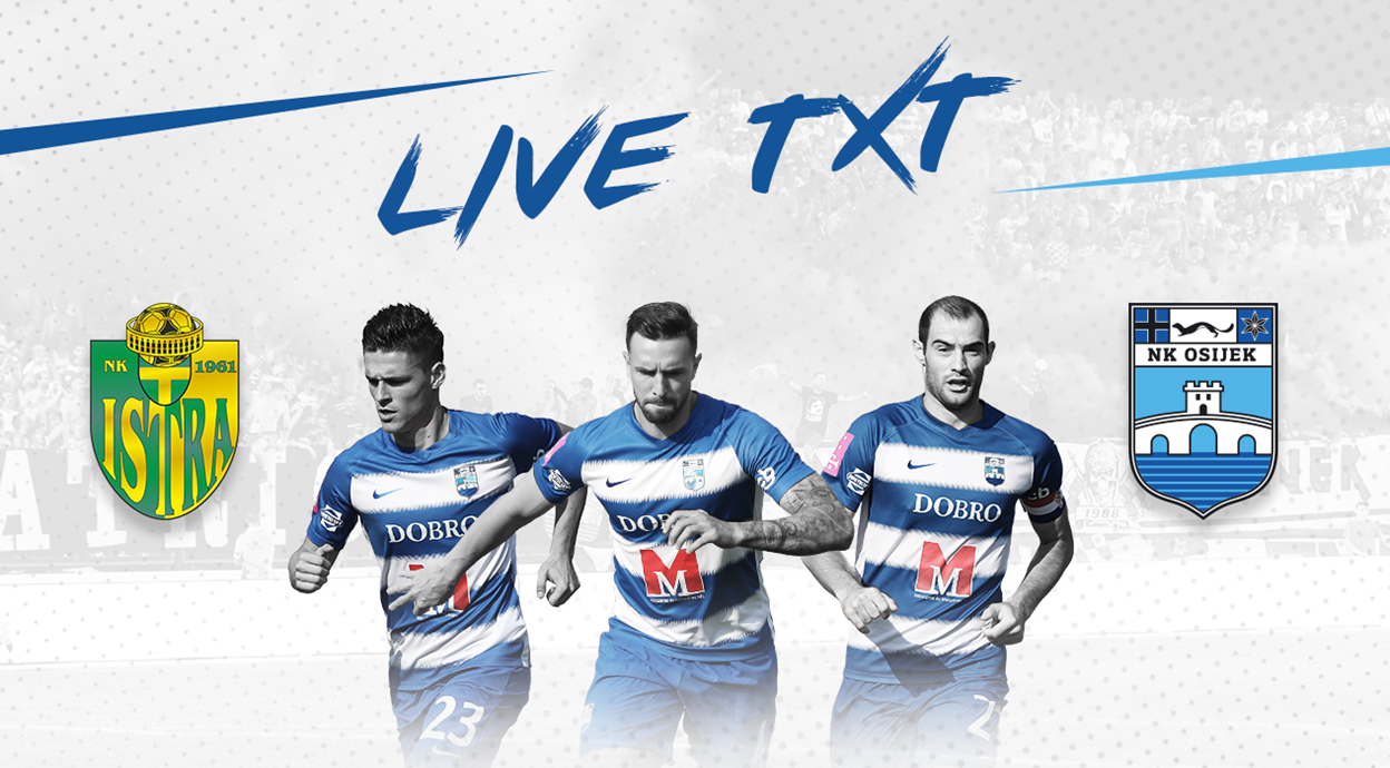 Live TXT: NK Istra 1961 - NK Osijek