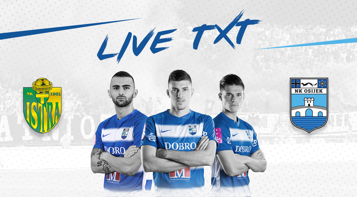 Live TXT: NK Istra 1961 - NK Osijek