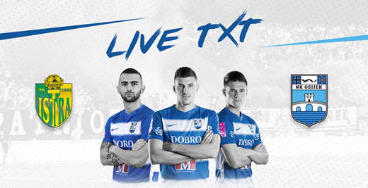 Live TXT: NK Istra 1961 - NK Osijek